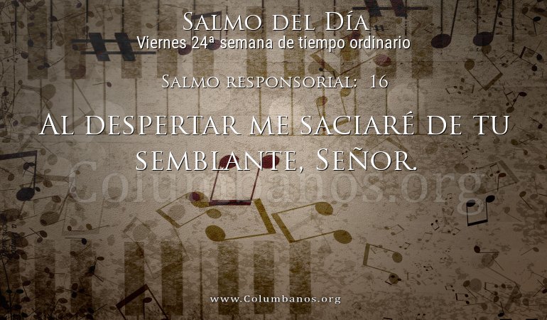 Salmo responsorial: 16 Salmo responsorial: 16